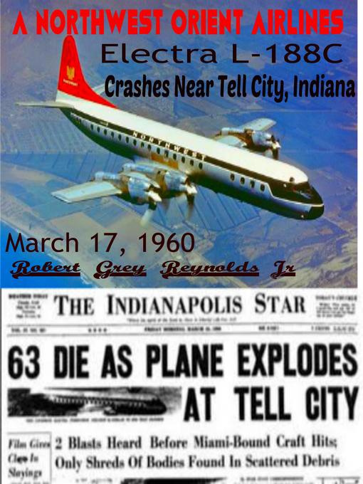 Cover image for A Northwest Orient Airlines Electra L-188C Crashes Near Tell City, Indiana March 17, 1960